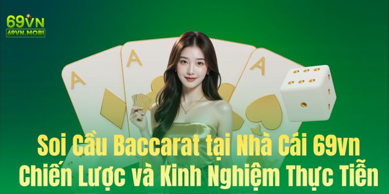 Soi cầu baccarat tại 69VN